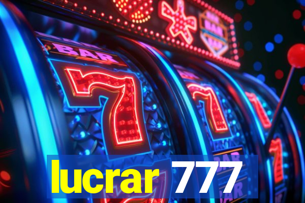 lucrar 777